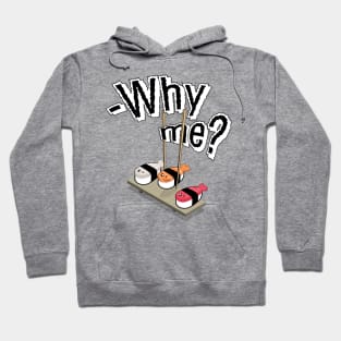 Why me? Hoodie